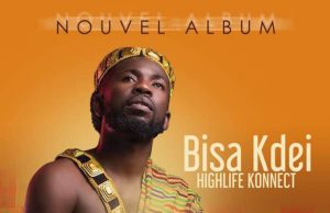 Showbiz: Bisa Kdei, Nouvel Album « Highlife Konnect »